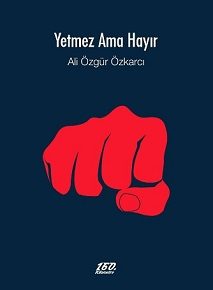 Yetmez Ama Hayır | Ali Özgür Özkarcı Yetmez Ama Hayır | Ali Özgür Özkarcı