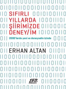 Sıfırlı Yıllarda Şiirimizde Deney/im | Erhan Altan Sıfırlı Yıllarda Şiirimizde Deney/im | Erhan Altan
