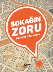 Sokağın Zoru | Mehmet Said Aydın Sokağın Zoru | Mehmet Said Aydın