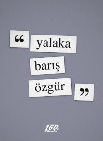 Yalaka | Barış Özgür Yalaka | Barış Özgür