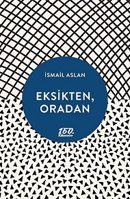 Eksikten, Oradan | İsmail Aslan