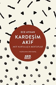 160. Kilometre'de yeni: Kardeşim Akif | Ece Ayhan