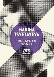 160. Kilometre'de yeni: Rusya'dan Sonra | Marina Tsvetayeva